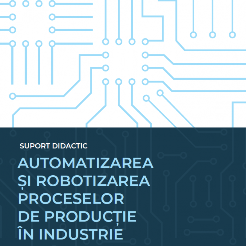 Automatizarea robotizarea proceselor producție industrie